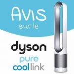 Avis sur le ventilateur dyson cool pure cool link