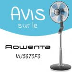 Avis sur le ventilateur sur pied Rowenta.VU5670F0
