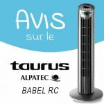 Avis sur le ventilateur colonne Taurus Alpatec Babel RC