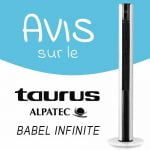 Avis sur le ventilateur colonne Taurus Alpatec Babel Infinite