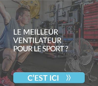 Le meilleur ventilateur pour le sport